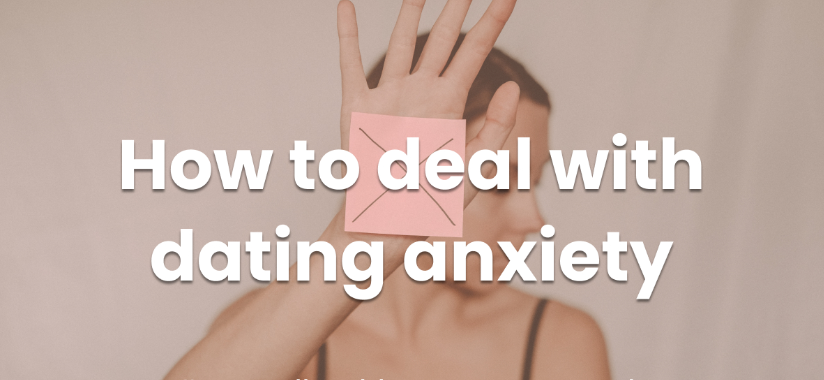 6 Strategies To Beat Dating Anxiety